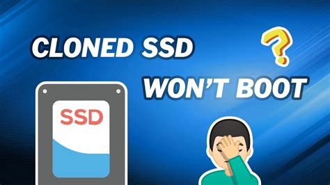 ssd with cloned image will not boot|computer won't boot from ssd.